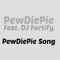 PewDiePie Song (feat. DJ Fortify) - PewDiePie lyrics