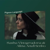 Sasha Vinogradova & Alina Anufrienko - Pigeon Language