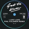 I Just Love (Phil Fuldner Remix) - Single