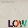 Low (feat. Luca Giacco) - Single