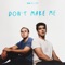 Don't Make Me - No Fltr lyrics