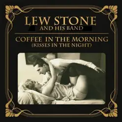 Coffee in the Morning (And Kisses in the Night) - Single - Lew Stone Coffee in the Morning (And Kisses in the Night) - Single - Lew Stone