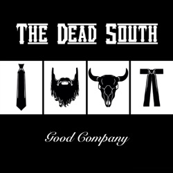 The Dead South - In Hell I'll Be in Good Company