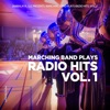 Marching Band Plays Radio Hits, Vol. 1
