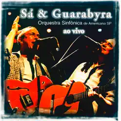 Ao Vivo (feat. Orquestra Sinfônica de Americana - SP) - Sá e Guarabyra