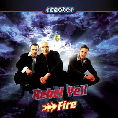 Rebel Yell / Fire - Single - Scooter