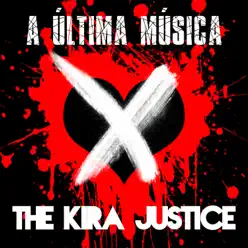 A Última Música - The Kira Justice