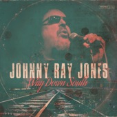 Johnny Ray Jones - Don't Burn Down the Bridge