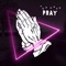 Pray (feat. B.I.G.Joe) - Pampas Fields Noise Found art lyrics