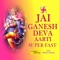 Jai Ganesh Deva Aarti Superfast artwork
