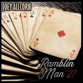 Joey Allcorn - Ramblin' Man '27