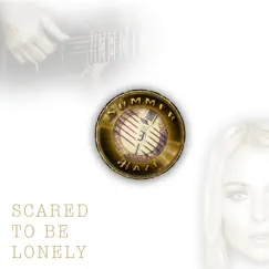 Scared to Be Lonely - Single by Summer Haze album reviews, ratings, credits