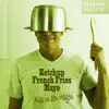 Ketchup, French Fries, Mayo (Alles in den Magen) - Single album lyrics, reviews, download