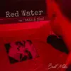 Stream & download Red Water (feat. Saze & Don) - Single