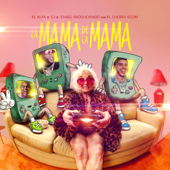 La Mamá de la Mamá (feat. El Cherry Scom) - El Alfa, CJ & Chael Produciendo song art