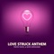 Love Struck Anthem - Yinon Yahel & Mor Avrahami lyrics