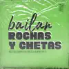 Bailan Rochas y Chetas (Remix) - Single album lyrics, reviews, download
