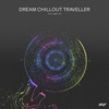 Dream Chillout Traveller, Vol.05