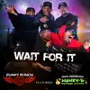 Stream & download Wait For it (feat. Digital Underground) - Single