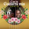Con la Guitarra Mía - Single album lyrics, reviews, download