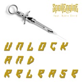 Spoil Engine - Unlock and Release (feat. Björn Strid)