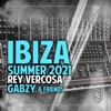 Ibiza Summer 2021 Rey Vercosa, Gabzy & Friends