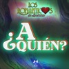 ¿A Quién? - Single