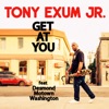 Get at You (feat. Desmond "Motown" Washington) - Single