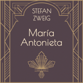 María Antonieta - Stefan Zweig