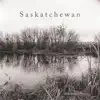 Saskatchewan album lyrics, reviews, download