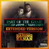 Stream & download Part of the Game (Extended Version) [feat. NLE Choppa & Rileyy Lanez]