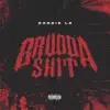 Brudda Shit - Single album lyrics, reviews, download