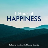 1 Hour of Happiness - Relaxing Music with Nature Sounds artwork