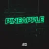 PINEAPPLE (Remix) - Single album lyrics, reviews, download