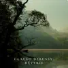 Claude Debussy: Rêverie - Single album lyrics, reviews, download
