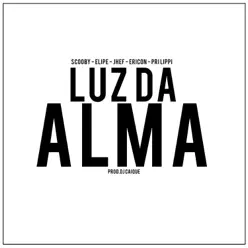 Luz da Alma (feat. Pri Lippi, Ericon & Elipê) - Single - DJ Caique Luz da Alma (feat. Pri Lippi, Ericon & Elipê) - Single - DJ Caique