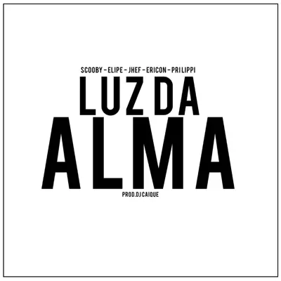 Luz da Alma (feat. Pri Lippi, Ericon & Elipê) - Single - DJ Caique