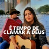 É Tempo de Clamar a Deus - Single