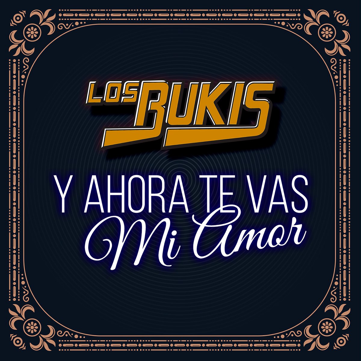 ‎los Bukis Y Ahora Te Vas Mi Amor De Varios Artistas En Apple Music