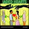 Jaded Hearts - Single album lyrics, reviews, download