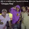 Choppa Raq (feat. Squally G & Rondoe) - Single album lyrics, reviews, download