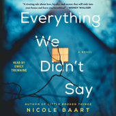Everything We Didn't Say (Unabridged) - Nicole Baart Cover Art