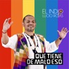 El Indio Lucio Rojas - Que Tiene de Malo Eso
