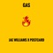 Gas (feat. Postcard & PFV) - Jae Williams lyrics