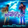Amigos Con Beneficios (Remix) [feat. Micro Tdh] - Single album lyrics, reviews, download