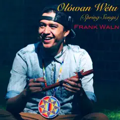 Olówan Wétu (Spring Songs) by Frank Waln album reviews, ratings, credits