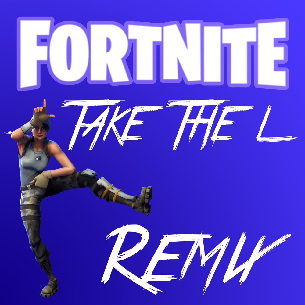 fortnite take the l remix - fortnite how to get take the l