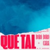 Boro Boro - QUE TAL