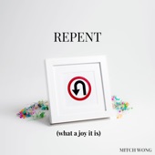 Repent (What a Joy It Is) artwork