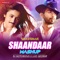 Shaandaar Mashup by DJ Notorious & Lijo George - Amit Trivedi, Vishal Dadlani, Anusha Mani, Nikhil Paul George, Neeti Mohan, Arijit Singh, Swanand Ki lyrics